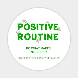 POSITIVE ROUTINE Magnet